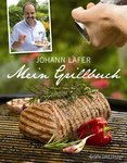Johann Lafer- Mein Grillbuch Weber Grill